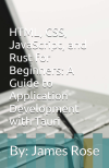 《HTML, CSS, JavaScript, and Rust for Beginners》书籍封面
