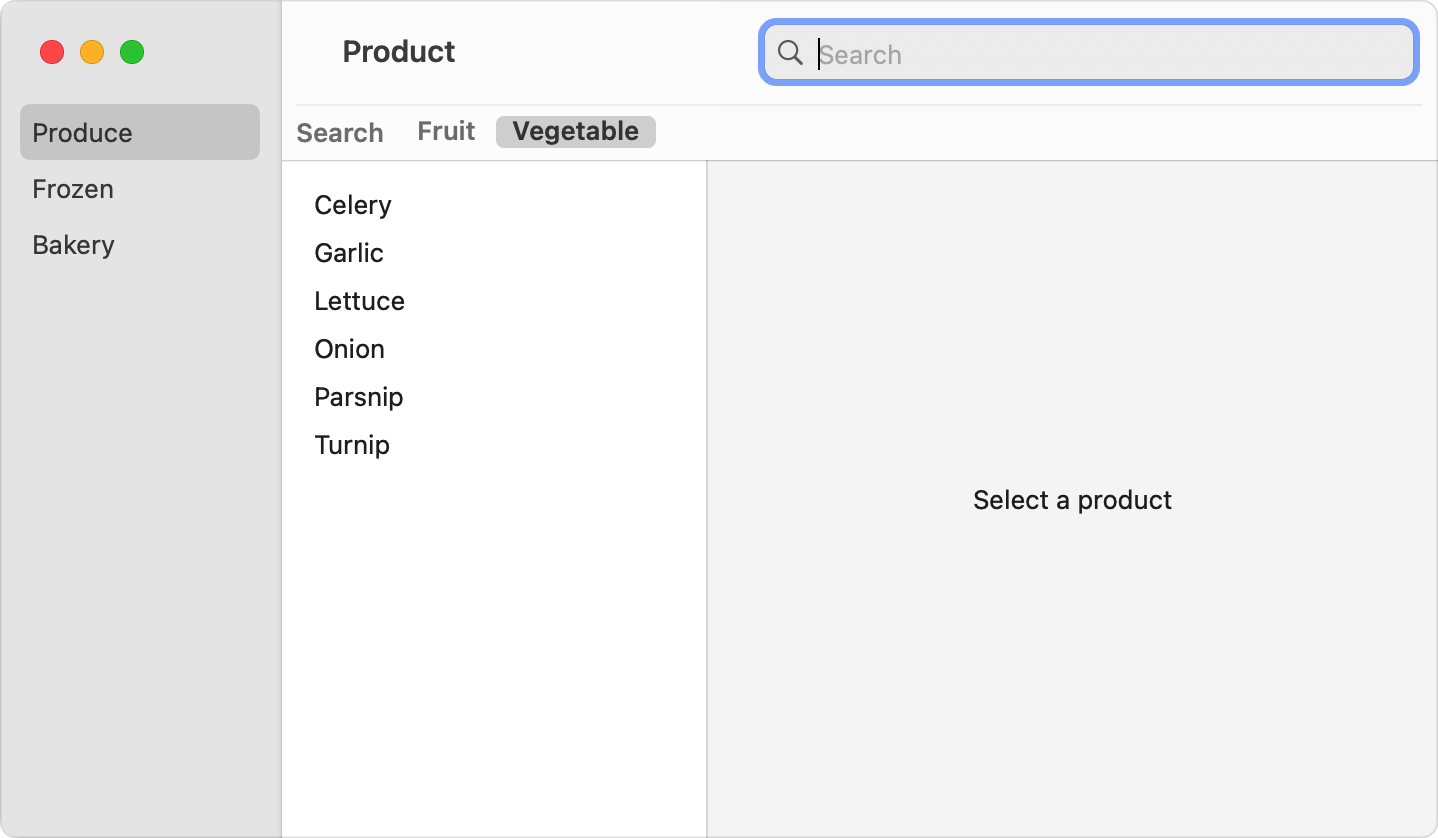 一个带三个导航窗格的 macOS 窗口。左侧窗格列出 Produce、Frozen 和 Bakery 三项。中间窗格顶部有一个选择器，选项为 Fruit 和 Vegetable，当前选中 Vegetable。中间窗格列出商品，全是蔬菜。右侧窗格显示占位文本 Select a Product。工具栏在窗口右上角有一个搜索框，占位文本为 Search。