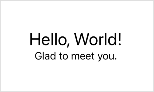 一张两张渲染后的文本视图截图，一上一下，分别显示文本 Hello World 与 Glad to meet you。上方文本以更大的标题字体显示，下方文本使用较小的正文字体。