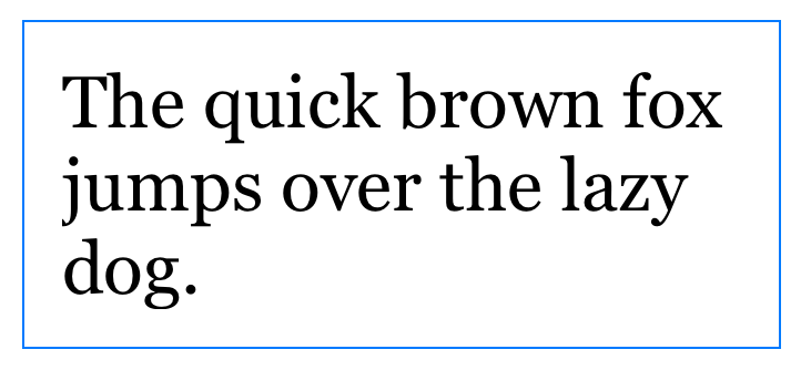 文本 the quick brown fox jumps over the lazy dog 分成三行，周围有蓝色边框，蓝色边框与文本内容之间的空白更大。