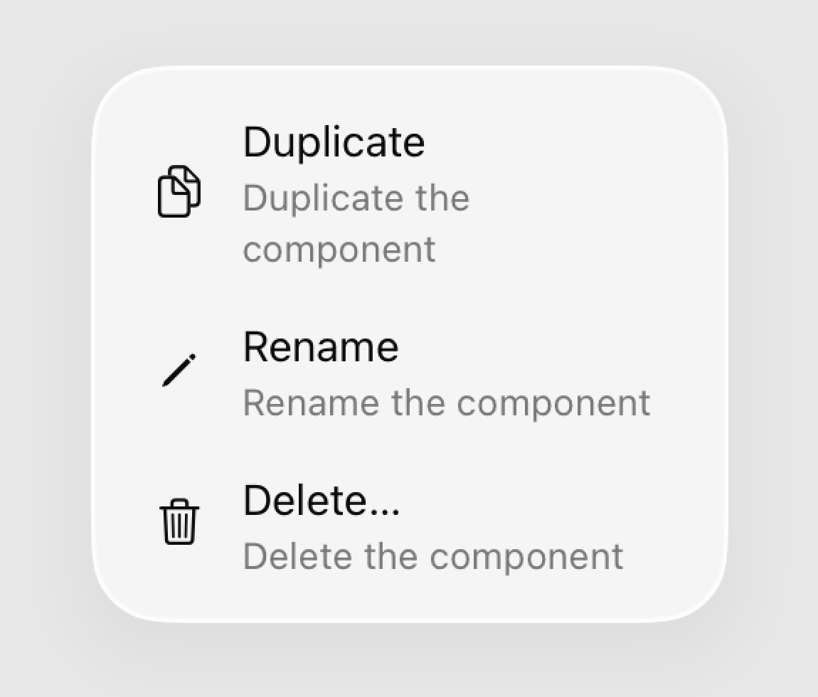 一个显示 Duplicate、Rename 和 Delete 操作的菜单，标签下方带有文本说明，每个标签和说明左侧都有图标。Duplicate 菜单项用两个重叠的文稿图标表示，文本说明是 Duplicate the component。Rename 菜单项用铅笔图标表示，文本说明是 Rename the component。Delete 菜单项用废纸篓图标表示，文本说明是 Delete the component。