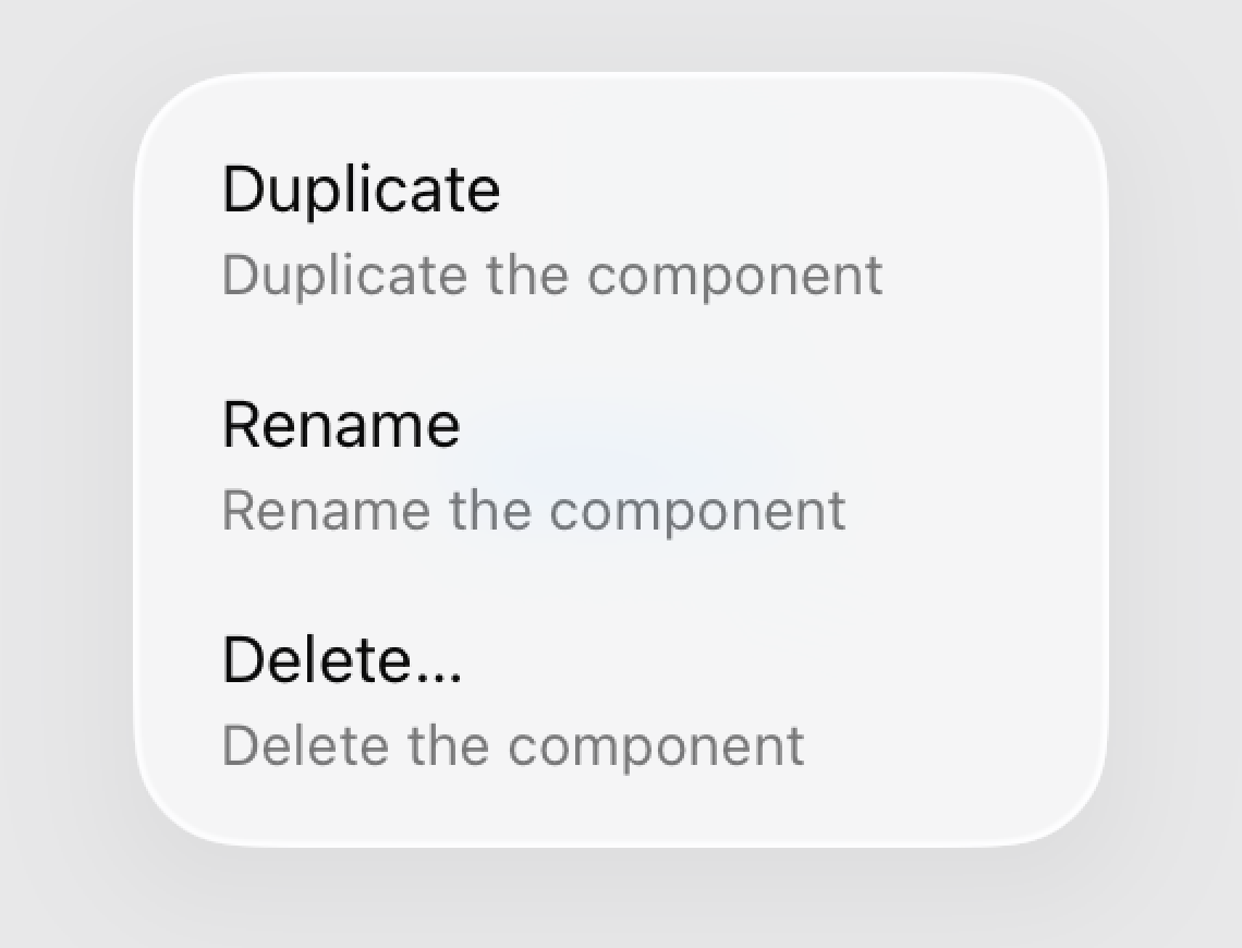 一个显示 Duplicate、Rename 和 Delete 操作的菜单，标签下方带有文本说明。Duplicate 菜单项的文本说明是 Duplicate the component。Rename 菜单项的文本说明是 Rename the component。Delete 菜单项的文本说明是 Delete the component。