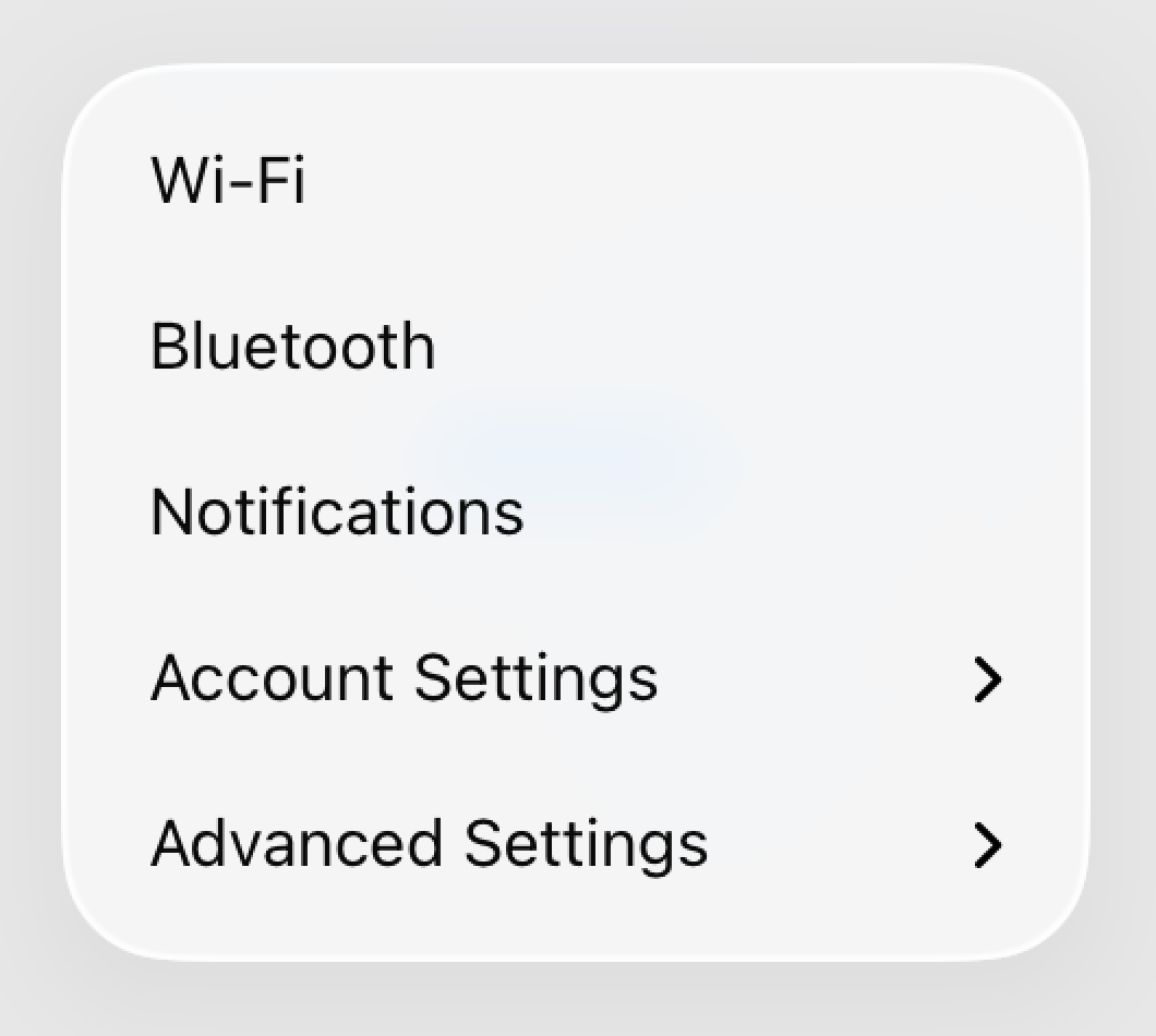 一个显示各种设置选项子菜单的菜单。菜单项包括 Wi-Fi、Bluetooth、Notifications、Account Settings 和 Advanced Settings。Account Settings 和 Advanced Settings 菜单项带有子菜单，菜单右边缘有一个朝右的尖括号作为指示。